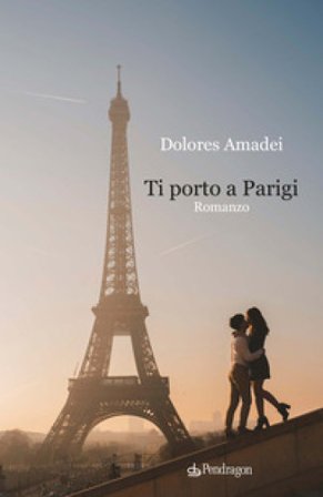 Ti porto a Parigi Dolores Amadei