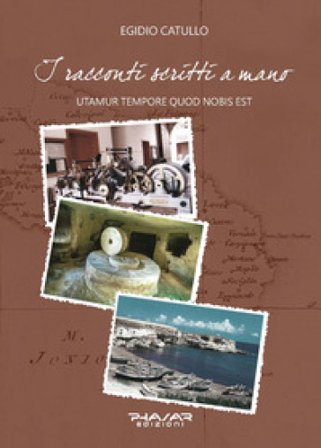 I racconti scritti a mano. Utamur tempore quod nobis est Egidio Catullo