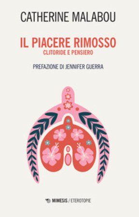 Il piacere rimosso. Clitoride e pensiero Catherine Malabou