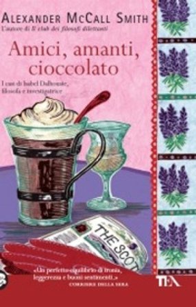 Amici, amanti, cioccolato Alexander McCall Smith