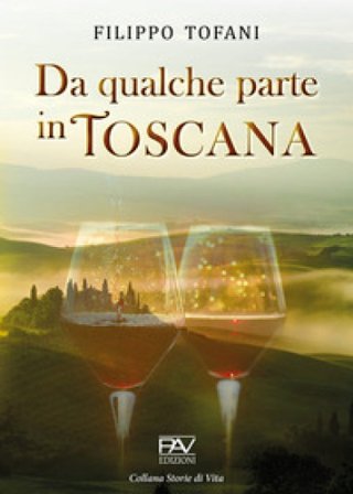 Da qualche parte in Toscana Filippo Tofani