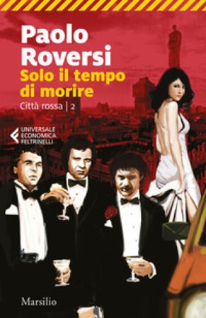 Solo il tempo di morire. Città rossa. Vol. 2 Paolo Roversi