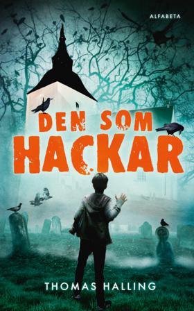 Den som hackar - Bok av Thomas Halling - Inbunden