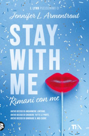 Stay with me. Rimani con me Armentrout Jennifer L. (J. Lynn)
