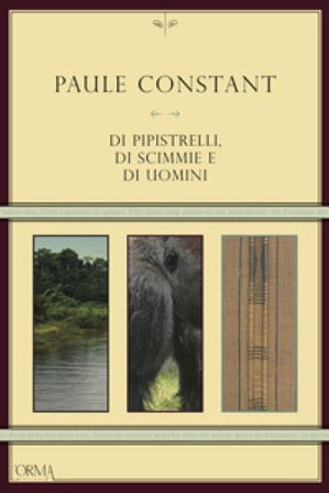 Di pipistrelli, di scimmie e di uomini Paule Constant