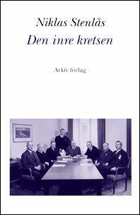Den inre kretsen : den svenska ekonomiska elitens inflytande över partipoli - Bok av Niklas Stenlås - Häfte