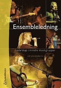 Ensembleledning : ledarskap i mindre musikgrupper