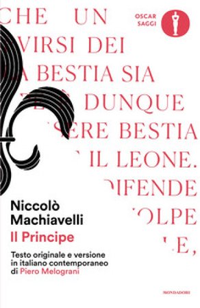 Il principe. Testo originale e versione in italiano contemporaneo Niccolò Machiavelli