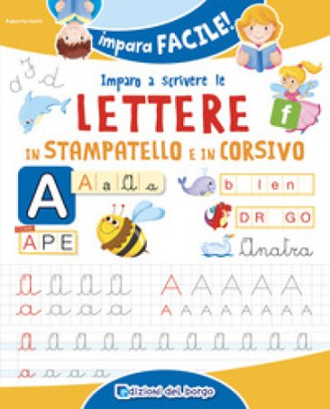 Imparo a scrivere le lettere in stampatello e corsivo Roberta Fanti