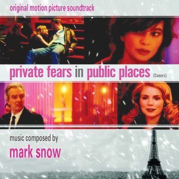 Private fears in publicplaces (coeurs): Mark Snow