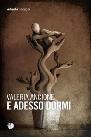 E adesso dormi Valeria Ancione