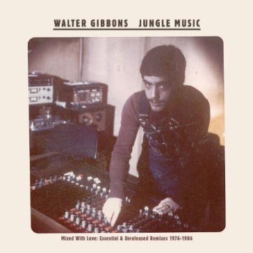 Jungle music Walter Gibbons