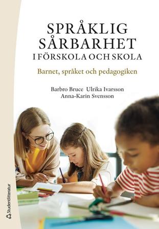 Språklig sårbarhet i förskola och skola - Barnet, språket och pedagogiken
