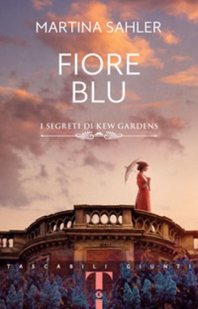 Fiore blu. I segreti di Kew Gardens Martina Sahler