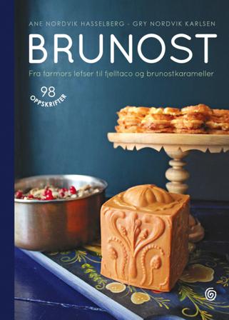 Brunost - Bok av Ane Nordvik Hasselberg & Gry Nordvik Karlsen - Hardback