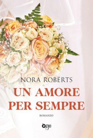 Un amore per sempre Nora Roberts