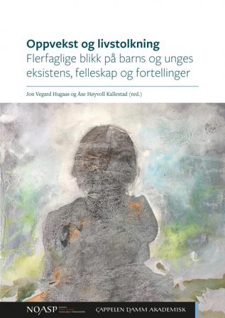 Oppvekst og livstolkning - Bok av Åse Høyvoll Kallestad & Jon Vegard Hugaas - Paperback