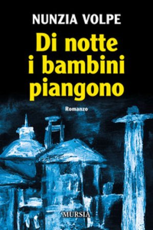 Di notte i bambini piangono Nunzia Volpe