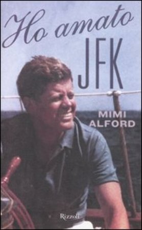 Ho amato JFK Mimi Beardsley Alford