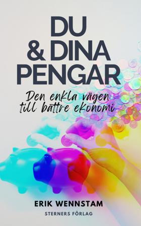Du & dina pengar : den enkla vägen till bättre ekonomi - Bok av Erik Wennstam - Häfte