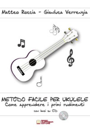 Metodo facile per ukulele. Come apprendere i primi rudimenti. Con CD-Audio Matteo Roccia