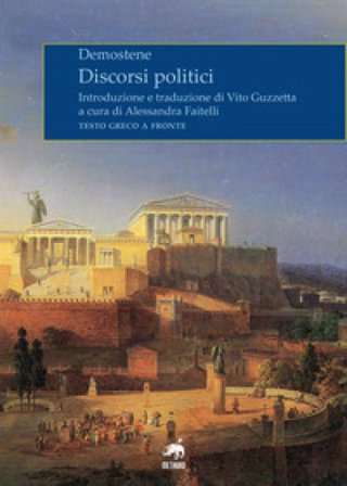 Discorsi politici. Testo greco a fronte. Ediz. bilingue Demostene