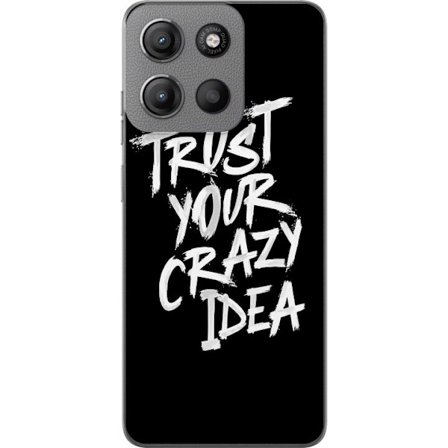 Kompatibelt Mobilskal till Motorola Motorola Moto G15 Kontrasterande svartvit textdesign med budskapet "Trust Your Crazy Idea" i kraftfull penselstil