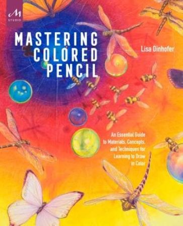 Mastering colored pencil Lisa Dinhofer