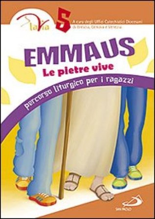 Emmaus. Le pietre vive. Percorso liturgico per i ragazzi. Vol. 5