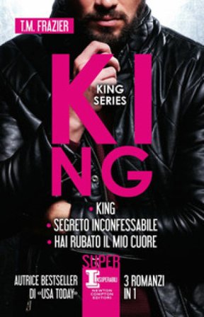 King series: King-Segreto inconfessabile-Hai rubato il mio cuore T.M. Frazier