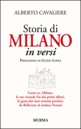 Storia di Milano in versi Alberto Cavaliere