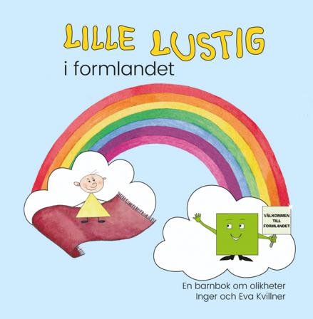 Lille Lustig i formlandet - Bok av Inger Kvillner & Eva Kvillner - Inbunden