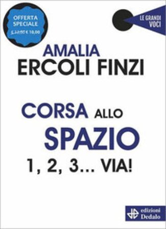 Corsa allo spazio. 1, 2, 3... via! Nuova ediz. Amalia Ercoli Finzi