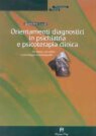 Orientamenti diagnostici in psichiatria e psicoterapia clinica. Tra teoria, casi clinici e personaggi cinematografici Giuseppe Lago