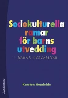 Sociokulturella ramar för barns utveckling : barns livsvärldar