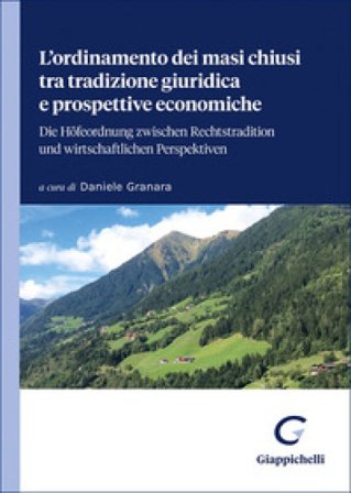 L'ordinamento dei masi chiusi tra tradizione giuridica e prospettive economiche Raffaello Sestini