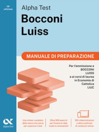Alpha Test Bocconi e Luiss Manuale di preparazione. Edizione 2025. Per test di economia. Con teoria, esercizi e contenuti digitali Massimiliano 