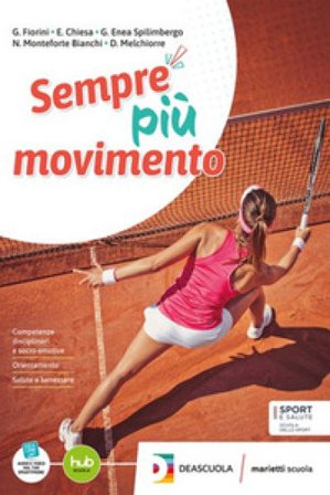 Sempre più movimento. Con Quaderno speciale Olimpiadi. Per le Scuole superiori. Con e-book. Con espansione online Gianluigi Fiorini