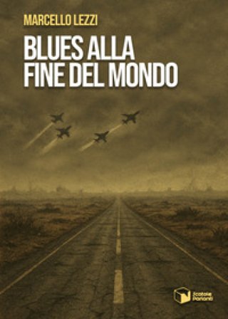 Blues alla fine del mondo Marcello Lezzi