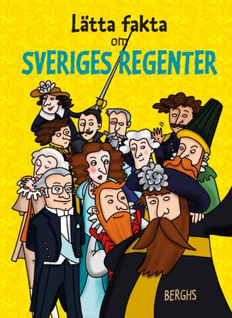 Lätta fakta om Sveriges regenter - Bok av Linda Pelenius - Inbunden