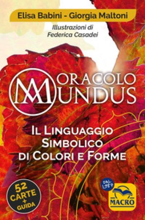 Oracolo mundus. Il linguaggio simbolico di colori e forme. Con 52 Carte Elisa Babini