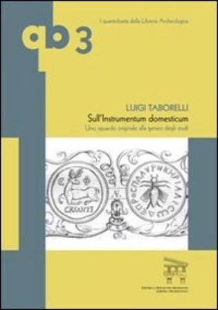 Sull'instrumentum domesticum. Uno sguardo originale alla genesi degli studi Luigi Taborelli