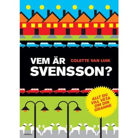Vem Är Svensson? : Allt Du Vill Veta Om Din Granne 9789150113037