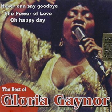 The best of gloria gaynor Gloria Gaynor