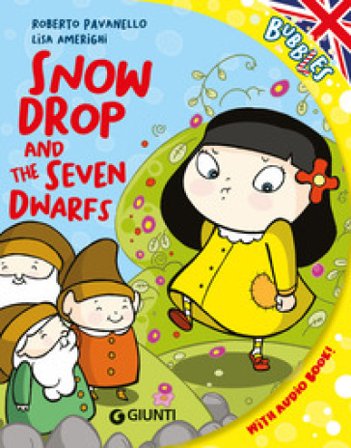 Snowdrop and the seven dwarfs. Ediz. a colori. Con audiolibro Roberto Pavanello