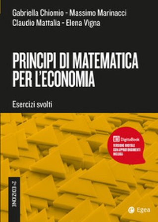 Principi di matematica per l'economia Gabriella Chiomio