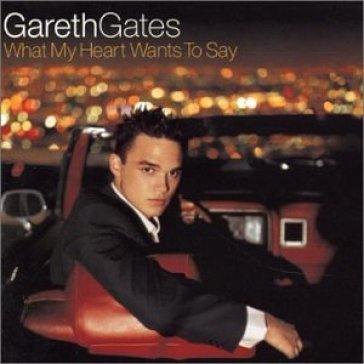 What my heart wants to sa Gareth Gates