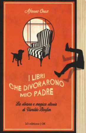 I libri che divorarono mio padre. La strana e magica storia di Vivaldo Bonfim AFONSO CRUZ