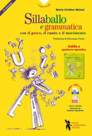 Sillaballo e grammaticanto. Giocare con la grammatica Maria Cristina Meloni
