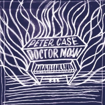 Doctor moan Peter Case